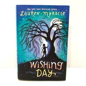 Wishing Day by Lauren Myracle New York Times Bestselling Author Hardcover 2016